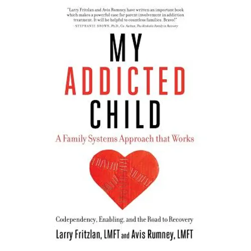 My Addicted Child: Codependency, Enabling and the Road to Recovery - Paperback