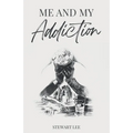 Me and My Addiction - Paperback